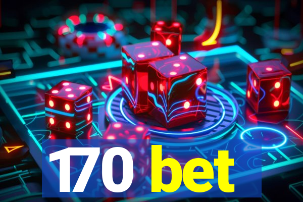 170 bet